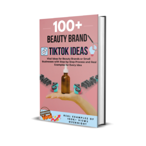 100 Beauty Brand TikTok or Instagram Reel Ideas For Small Businesses with Step-by-Step Process and Real Examples for Every Idea