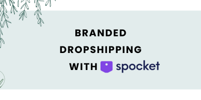 Branded Dropshipping with Spocket Side Hustle